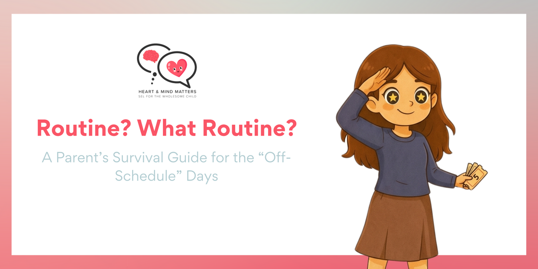 Routine? What Routine? A Parent’s Survival Guide for the “Off-Schedule” Days